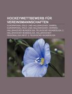 Hockeywettbewerb für Vereinsmannschaften di Quelle Wikipedia edito da Books LLC, Reference Series
