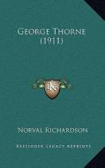 George Thorne (1911) di Norval Richardson edito da Kessinger Publishing