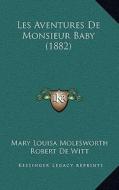 Les Aventures de Monsieur Baby (1882) di Mary Louisa Molesworth edito da Kessinger Publishing