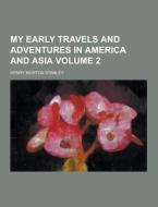 My Early Travels And Adventures In America And Asia Volume 2 di Henry Morton Stanley edito da Theclassics.us