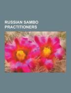 Russian Sambo Practitioners di Source Wikipedia edito da University-press.org