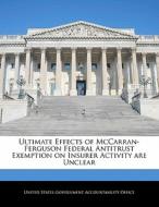 Ultimate Effects Of Mccarran-ferguson Federal Antitrust Exemption On Insurer Activity Are Unclear edito da Bibliogov