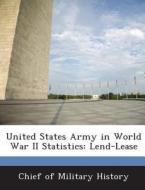 United States Army In World War Ii Statistics edito da Bibliogov
