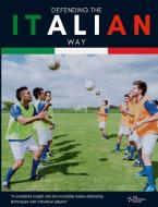 Defending the Italian Way di Thefootballcoach edito da Lulu.com