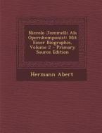 Niccolo Jommelli ALS Opernkomponist: Mit Einer Biographie, Volume 2 di Hermann Abert edito da Nabu Press