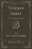 Norman Abbey, Vol. 2 Of 3 di Mary Anne Cursham edito da Forgotten Books
