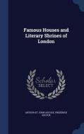 Famous Houses And Literary Shrines Of London di Arthur St John Adcock, Frederick Adcock edito da Sagwan Press