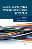 Towards an Integrated Paradigm in Heterodox Economics edito da Palgrave Macmillan