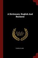 A Dictionary, English and Burmese di Charles Lane edito da CHIZINE PUBN