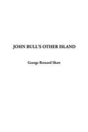 John Bull's Other Island di George Bernard Shaw edito da IndyPublish.com