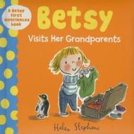 Betsy Visits Her Grandparents di Helen Stephens edito da Egmont UK Ltd