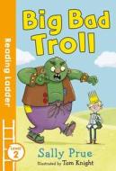 Big Bad Troll di Sally Prue edito da Egmont UK Ltd