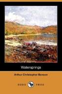 Watersprings (dodo Press) di Arthur Christopher Benson edito da Dodo Press