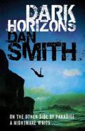Dark Horizons di Dan Smith edito da Orion Publishing Co