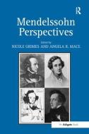 Mendelssohn Perspectives di Dr Angela Mace edito da Taylor & Francis Ltd