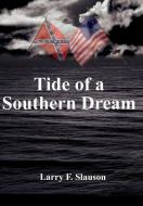 Tide of a Southern Dream di Larry F. Slauson edito da AUTHORHOUSE