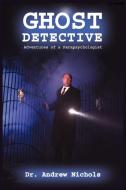 Ghost Detective di Andrew Nichols edito da AuthorHouse