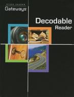 Steck-Vaughn Gateways: Decodable Reader di Robin Scarcella, Hector Rivera, Mabel Rivera edito da Steck-Vaughn
