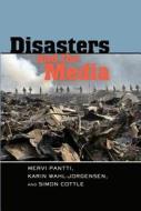 Disasters and the Media di Mervi Pantti, Karin Wahl-Jorgensen, Simon Cottle edito da Lang, Peter