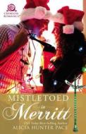 Mistletoed in Merritt di Alicia Hunter Pace edito da CRIMSON BOOKS