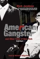 American Gangster and Other Tales of New York di Mark Jacobson edito da Findaway World