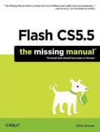 Flash Cs5.5: The Missing Manual di Chris Grover edito da POGUE PR
