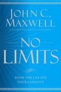 No Limits di John C. Maxwell edito da Little, Brown & Company