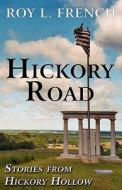 Hickory Road di Roy L French edito da America Star Books