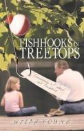 Fishhooks in Treetops di Wilda Young edito da Inspiring Voices
