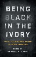 Being Black in the Ivory edito da The University of North Carolina Press