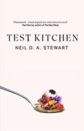 Test Kitchen di Neil Stewart edito da Little, Brown Book Group
