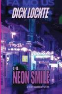 The Neon Smile di Dick Lochte edito da Createspace