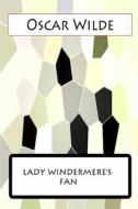 Lady Windermere?s Fan di Oscar Wilde edito da Createspace