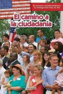 El Camino a la Ciudadan-A (the Path to Citizenship) di Sara Howell edito da PowerKids Press