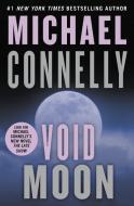 Void Moon di Michael Connelly edito da GRAND CENTRAL PUBL