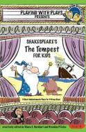 Shakespeare's the Tempest for Kids: 3 Short Melodramatic Plays for 3 Group Sizes di Brendan P. Kelso edito da Createspace
