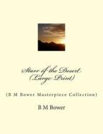 Starr of the Desert: (B M Bower Masterpiece Collection) di B. M. Bower edito da Createspace