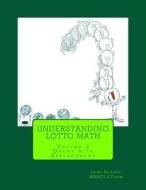 Understanding Lotto Math: Volume 2 Draws with Replacement di Jaime Aguirre Mraci edito da Createspace