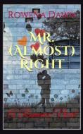 MR. ALMOST RIGHT di ROWENA DAWN edito da LIGHTNING SOURCE UK LTD