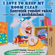 I Love to Keep My Room Clean (English Hungarian Bilingual Book) di Shelley Admont, Kidkiddos Books edito da KidKiddos Books Ltd.