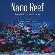 Nano Reef di Jimmie Wayne Piersall edito da iUniverse