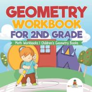Geometry Workbook for 2nd Grade - Math Workbooks | Children's Geometry Books di Baby edito da Baby Professor