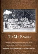 To My Family di Maristany Bernardo Antonio Maristany edito da Mill City Press, Inc.