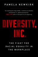 Diversity, Inc.: The Fight for Racial Equality in the Workplace di Pamela Newkirk edito da BOLD TYPE BOOKS