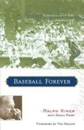 Baseball Forever: Reflections on 60 Years in the Game di Ralph Kiner edito da Triumph Books (IL)