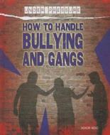 How to Handle Bullying and Gangs di Honor Head edito da Smart Apple Media