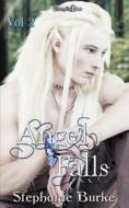 Angel Falls Vol. 2 di Stephanie Burke edito da CHANGELING PR LLC