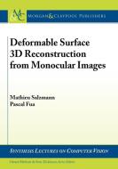 Deformable Surface 3D Reconstruction from Monocular Images di Mathieu Salzmann¿¿, Pascal Fua edito da Morgan & Claypool Publishers