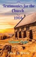 Testimonies for the Church Volume Eight (1904) di Ellen G edito da Notion Press