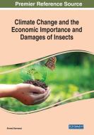 Climate Change and the Economic Importance and Damages of Insects edito da IGI GLOBAL